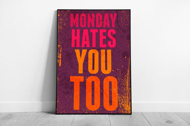 Vintage Grunge Typography Wall Art Monday Hates You Too Framed Print in Vibrant Colors - Print Store